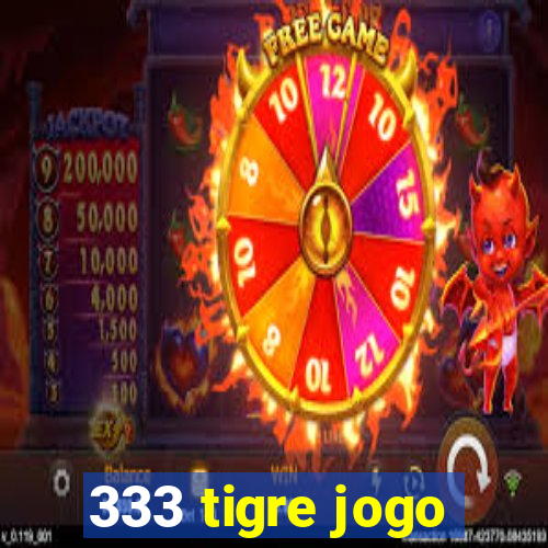 333 tigre jogo